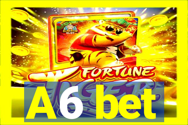 A6 bet